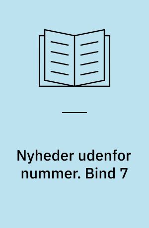 Nyheder udenfor nummer. Bind 7