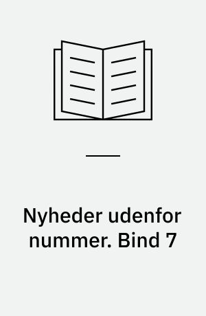 Nyheder udenfor nummer. Bind 7