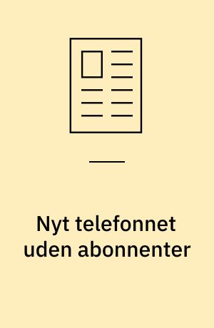 Nyt telefonnet uden abonnenter
