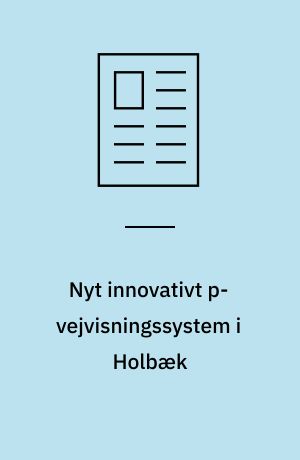 Nyt innovativt p-vejvisningssystem i Holbæk