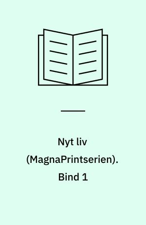 Nyt liv. Bind 1 (Stor skrift)