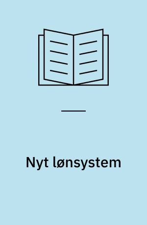 Nyt lønsystem : hvad gælder centralt? : overgangsordninger, funktionsløn, kvalifikationsløn : en sammenfatning juli 1997