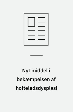 Nyt middel i bekæmpelsen af hofteledsdysplasi