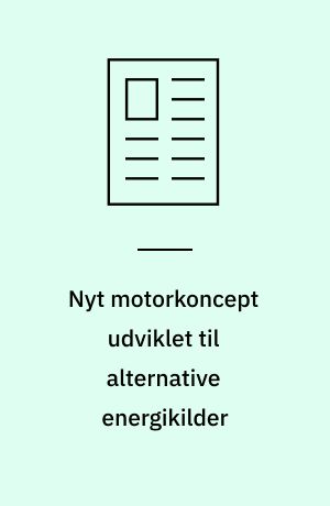 Nyt motorkoncept udviklet til alternative energikilder