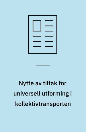 Nytte av tiltak for universell utforming i kollektivtransporten