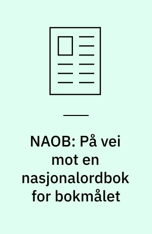NAOB: På vei mot en nasjonalordbok for bokmålet : nyordprosjektet "2014 nyord i 2014"