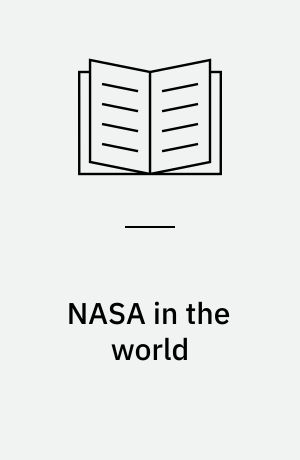 NASA in the world : fifty years of international collaboration in space