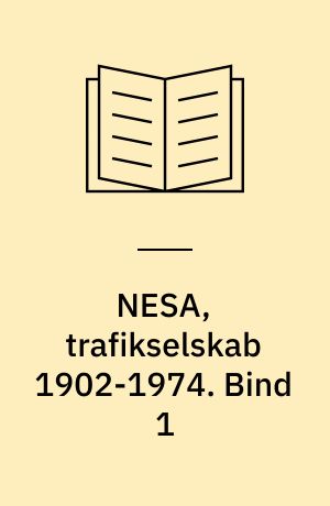 NESA, trafikselskab 1902-1974. Bind 1