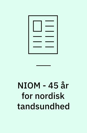 NIOM - 45 år for nordisk tandsundhed