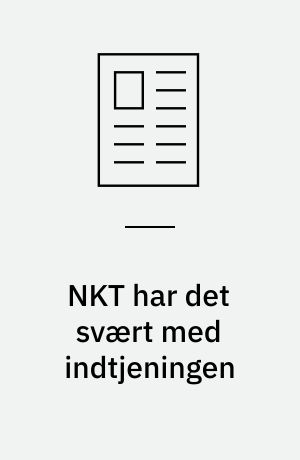 NKT har det svært med indtjeningen