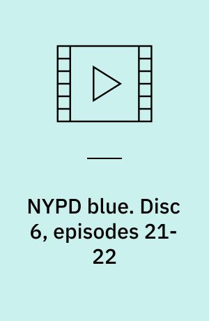 NYPD blue. Disc 6, episodes 21-22