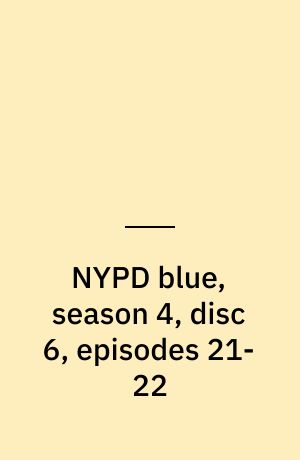 NYPD blue, season 4, disc 6, episodes 21-22