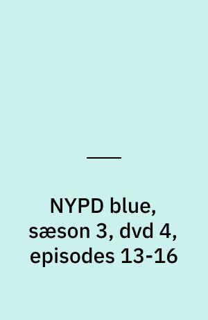 NYPD blue, sæson 3, dvd 4, episodes 13-16