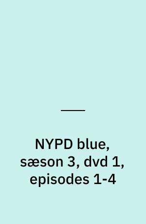 NYPD blue, sæson 3, dvd 1, episodes 1-4