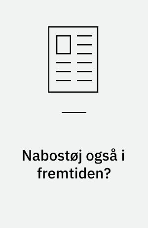 Nabostøj også i fremtiden?