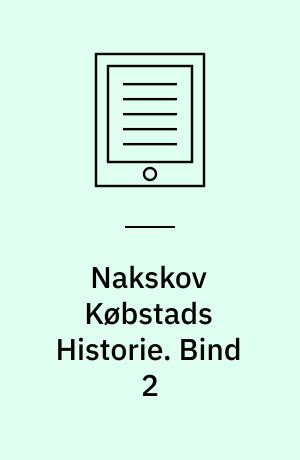 Nakskov Købstads Historie. Bind 2 : Tiden fra 1660 til 1800