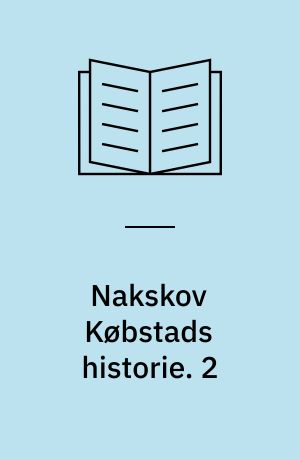 Nakskov Købstads historie. 2 : Tiden fra 1660 til 1800