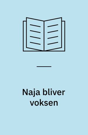 Naja bliver voksen