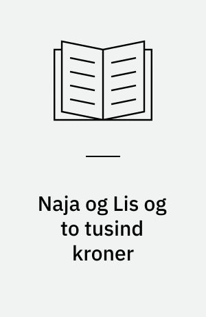 Naja og Lis og to tusind kroner