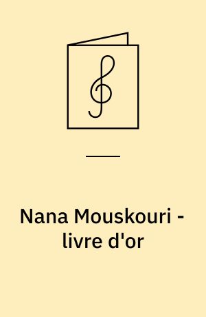 Nana Mouskouri - livre d'or : for 1 stemme og klaver med becifring