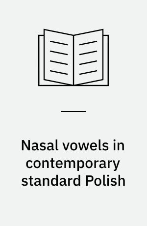 Nasal vowels in contemporary standard Polish : an acoustic-phonetic analysis