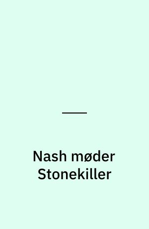Nash møder Stonekiller
