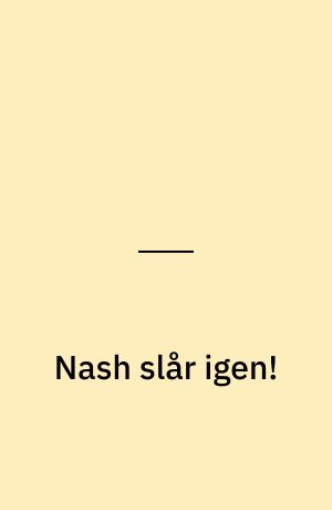 Nash slår igen!