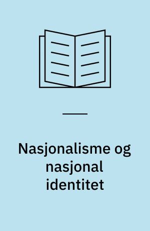 Nasjonalisme og nasjonal identitet