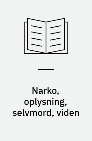 Narko, oplysning, selvmord, viden