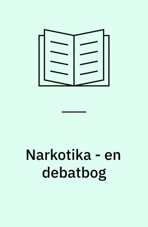 Narkotika - en debatbog