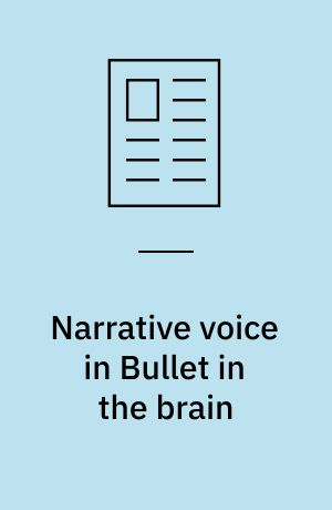 Narrative voice in Bullet in the brain