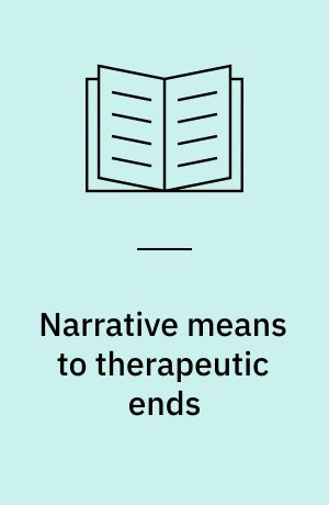 Narrative means to therapeutic ends