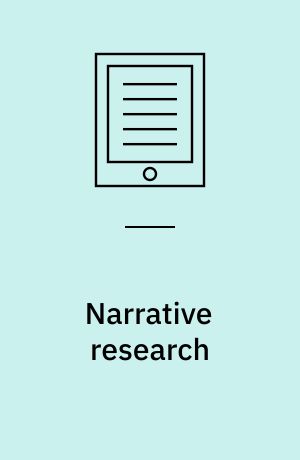 Narrative research : reading, analysis and interpretation