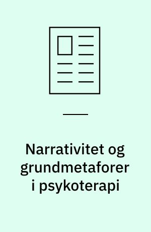 Narrativitet og grundmetaforer i psykoterapi