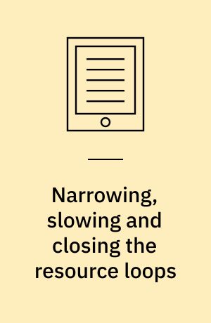 Narrowing, slowing and closing the resource loops : circular economy in the wind industry : dissertation submitted 2018