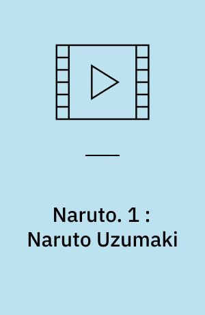Naruto. 1 : Naruto Uzumaki