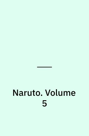 Naruto : 3-in-1 edition. Volume 5
