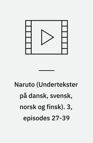 Naruto. 3, episodes 27-39