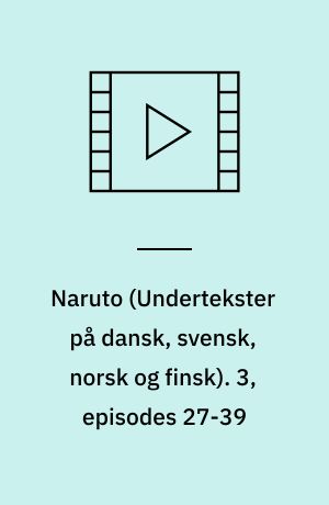 Naruto. 3, episodes 27-39