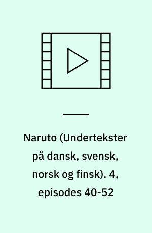 Naruto. 4, episodes 40-52