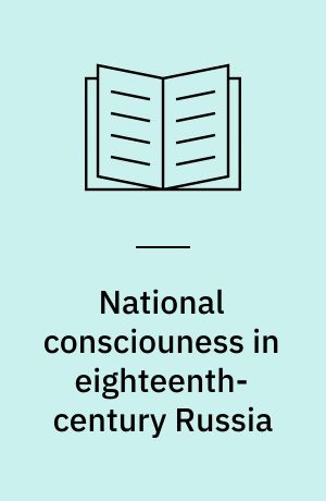 National consciouness in eighteenth-century Russia