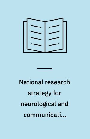 National research strategy for neurological and communicative disorders