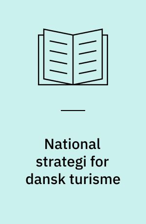 National strategi for dansk turisme : kort fortalt