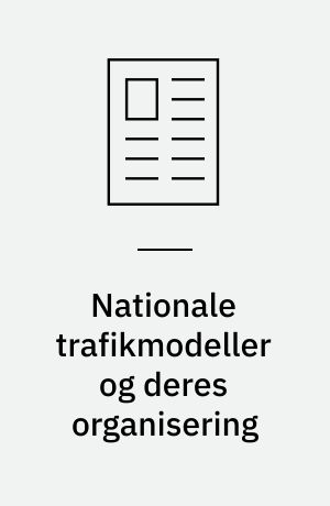 Nationale trafikmodeller og deres organisering : en national sammenligning