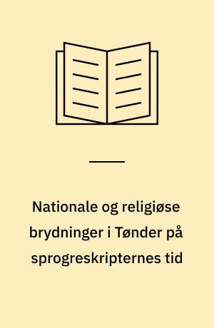 Nationale og religiøse brydninger i Tønder på sprogreskripternes tid