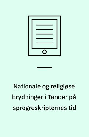 Nationale og religiøse brydninger i Tønder på sprogreskripternes tid