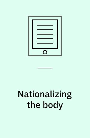 Nationalizing the body : the medical market, print and daktari medicine