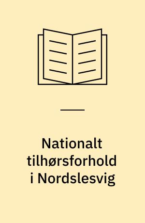 Nationalt tilhørsforhold i Nordslesvig : resultater fra en interviewundersøgelse