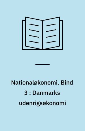 Nationaløkonomi. Bind 3 : Danmarks udenrigsøkonomi