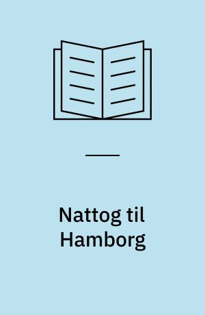 Nattog til Hamborg : læselet roman